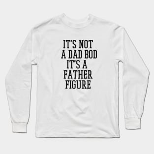 Father's Day tee, Dads bday gift, gift for fathers day, gift for dad, gift for father, gift for him, gift ideas, dad bod shirt Long Sleeve T-Shirt